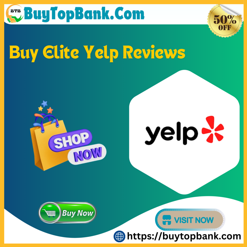 Buy Elite Yelp Reviews - Buy Top Bank