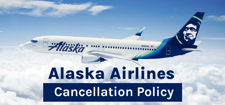 Alaska Airlines 24 Hour Cancellation Policy - Easy Refund Process!