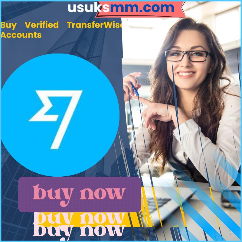 Buy Verified TransferWise Accounts - US UK SMM