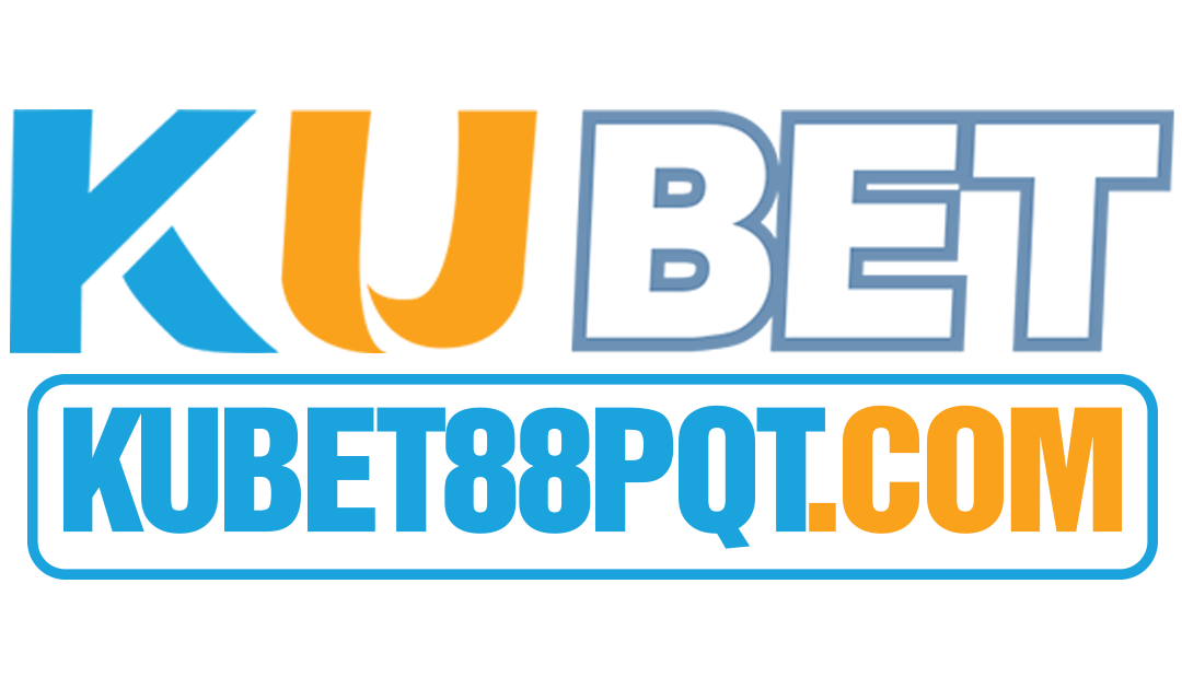 KUBET88 - LINK ĐĂNG NHẬP KUBET KHÔNG BỊ CHẶN