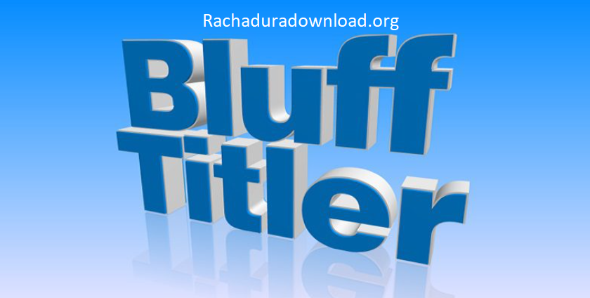 BluffTitler 16.6.0.7 Rachadura Com Chave de licença grátis 2024