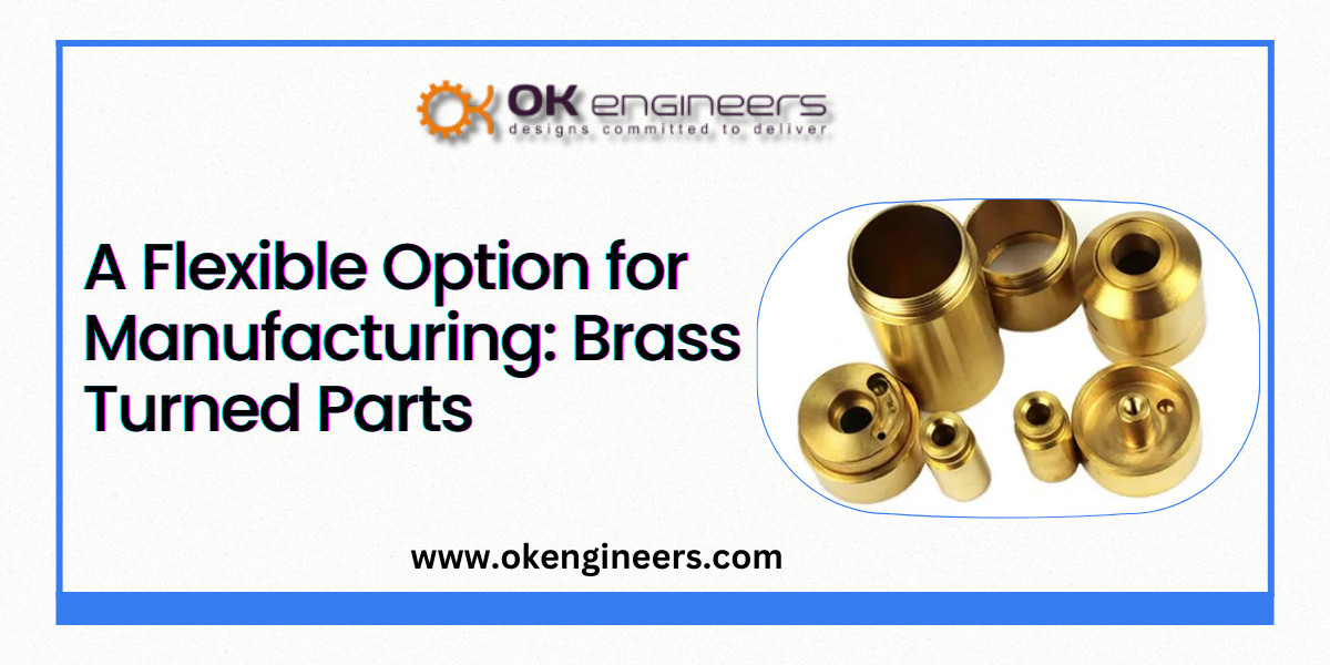 A Flexible Option for Manufacturing: Brass Turned Parts