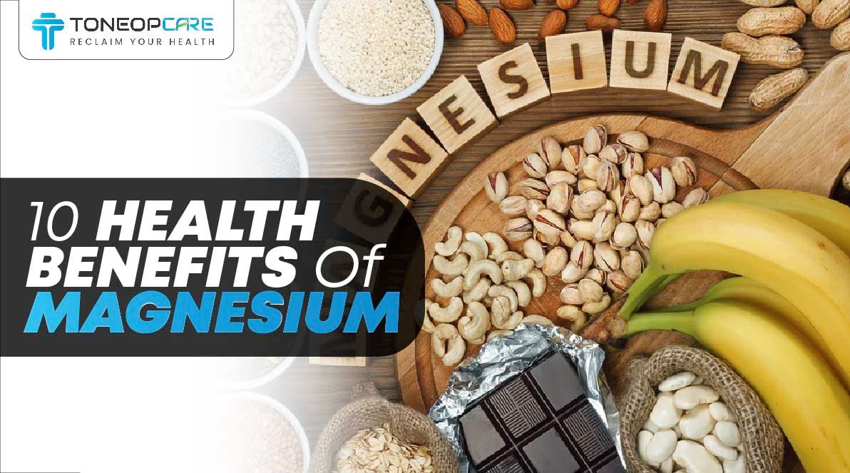 10 Health Benefits Of Magnesium With Functions | ToneOpCare