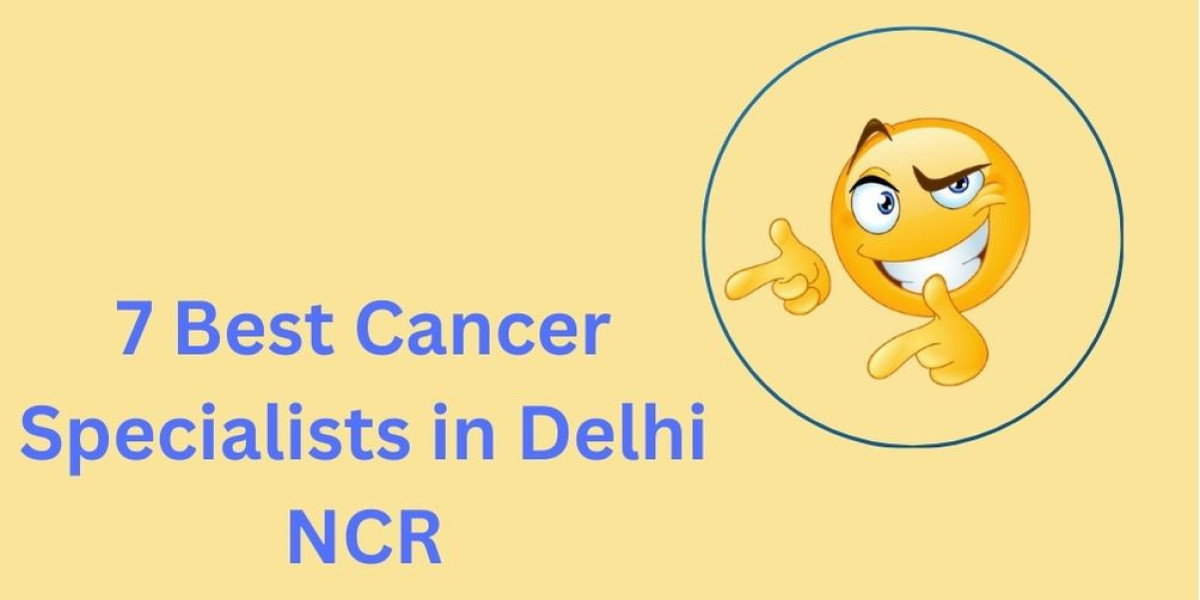 7 Best Cancer Specialists in Delhi NCR