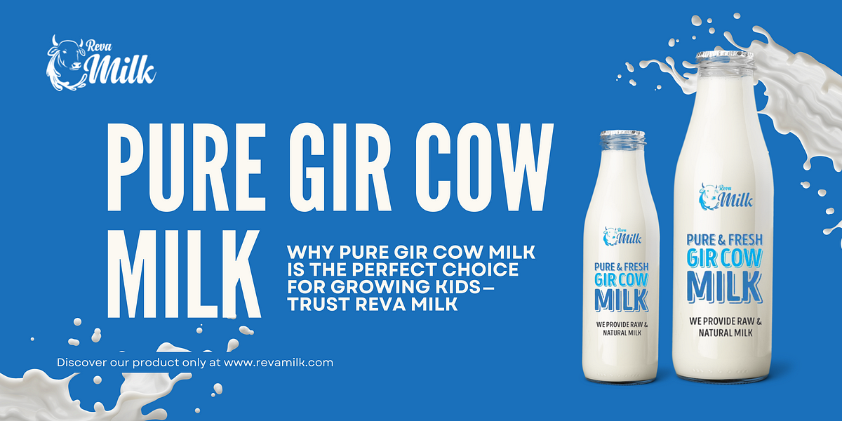 Why Pure Gir Cow Milk is the Perfect Choice for Growing Kids - Trust Reva Milk