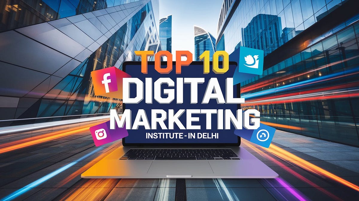 Top 10 Digital Marketing Course in Delhi NCR: A Comprehensive Guide | by The Click Magnet | Sep, 2024 | Medium