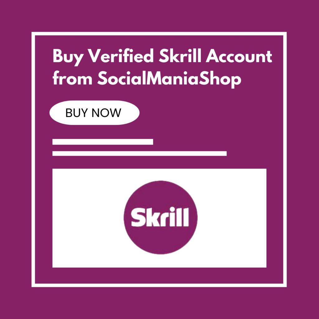 Buy Verified Skrill Account - Best SMM and Cryptocurrency account provider