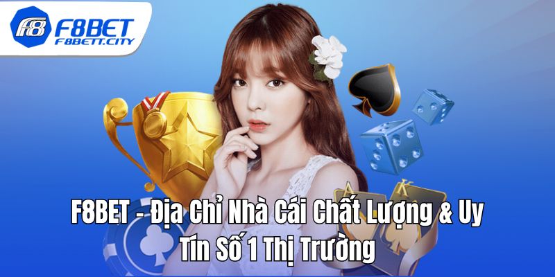 F8BET - Trang Chủ Chính Thức Của F8BET.COM