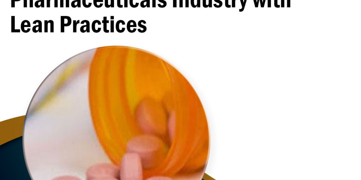 Enhancing Performance in the Pharmaceuticals Industry with Lean Practices