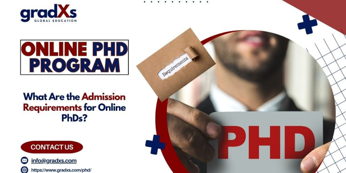 What Are the Admission Requirements for Online PhDs?