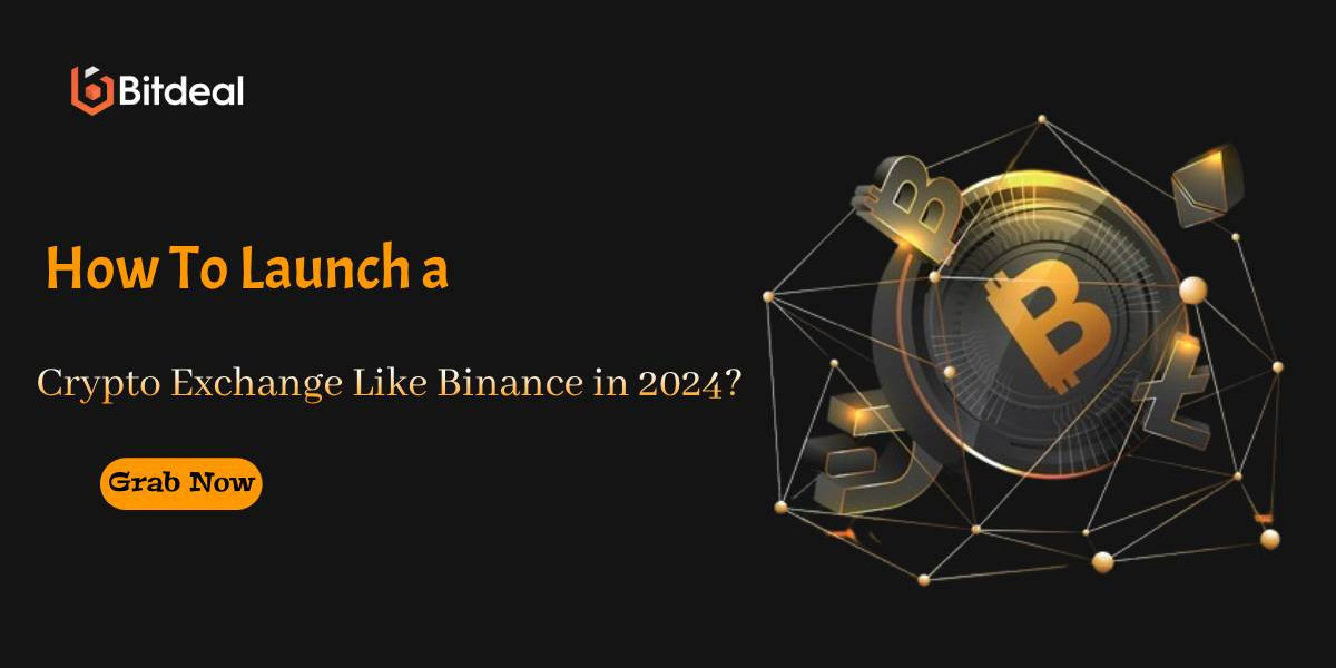 How To Launch a Crypto Exchange Like Binance in 2024? - Bitdeal