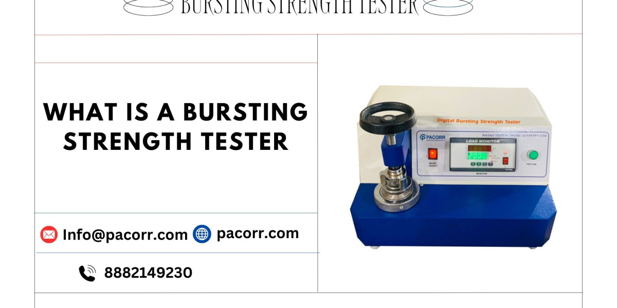 Bursting Strength Tester a Complete Guide to Understanding Its Importance, Applications, and Benefits