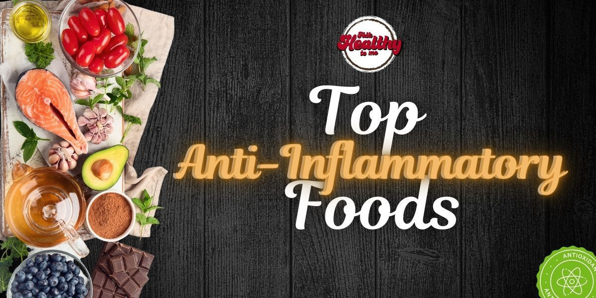 Top Anti-Inflammatory Foods to Include in Your Diet