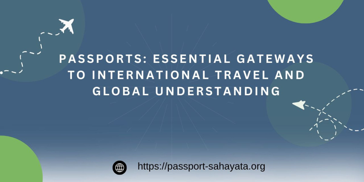 Passports: Essential Gateways to International Travel and Global Understanding