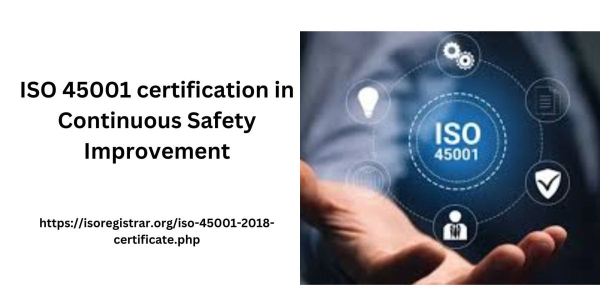 ISO 45001 certification in Continuous Safety Improvement