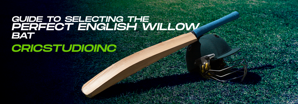 A Comprehensive Guide to Selecting the Perfect English Willow Bat  – Cric Studio