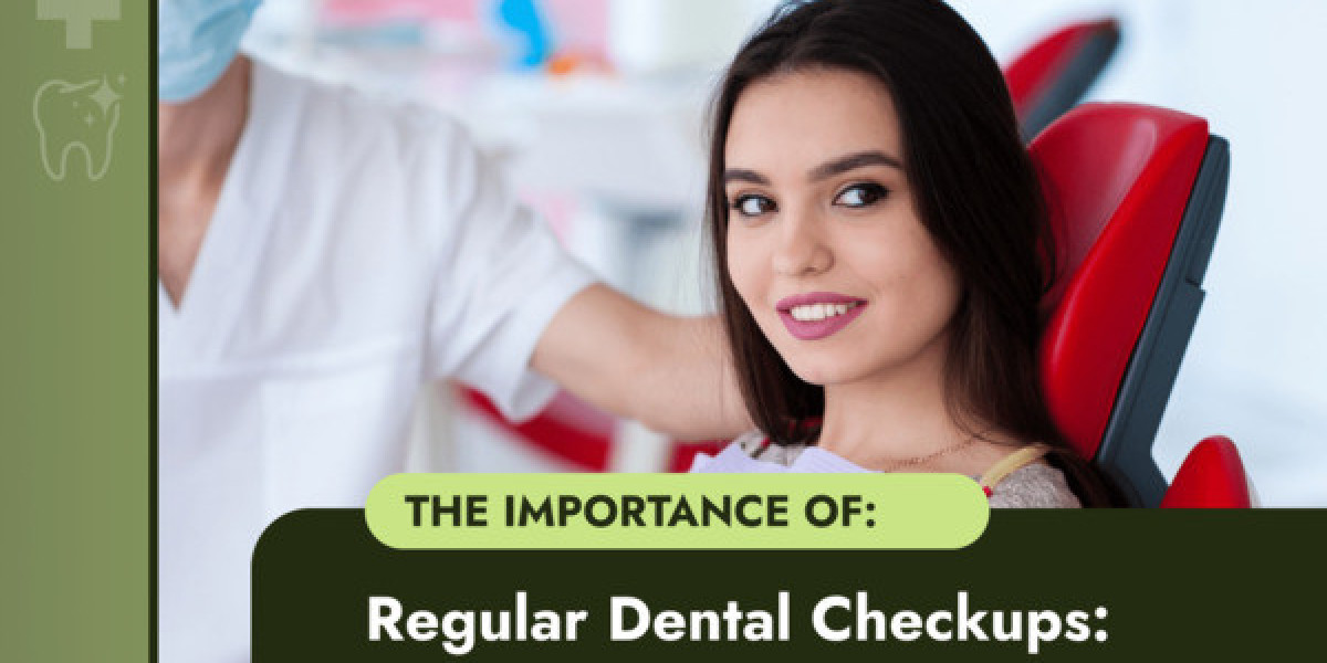 The Importance of Regular Dental Checkups: What to Expect at Your Visit