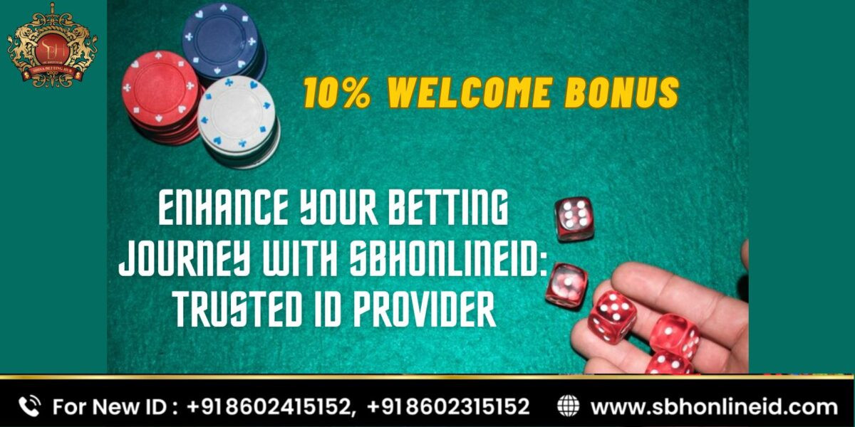 Enhance Your Betting Journey with Sbhonlineid: Trusted ID Provider