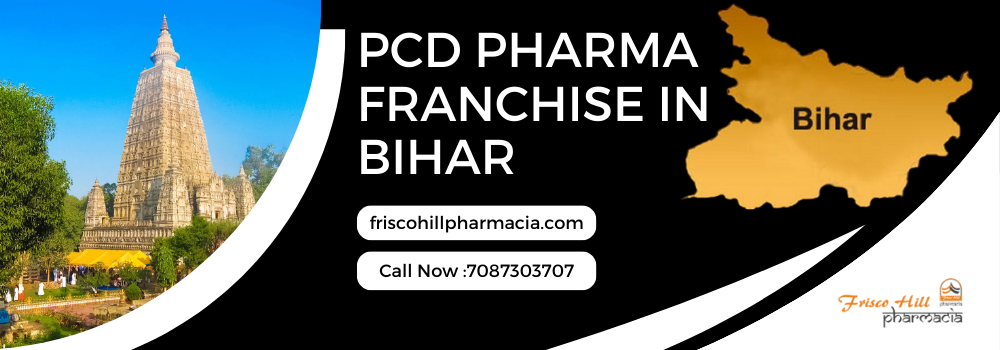 PCD Pharma Franchise in Bihar | Frisco Hill Pharmacia