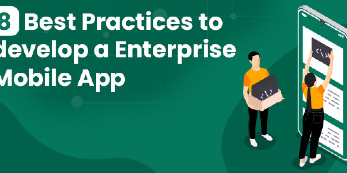 8 Best Practices to Develop an Enterprise Mobile App Development