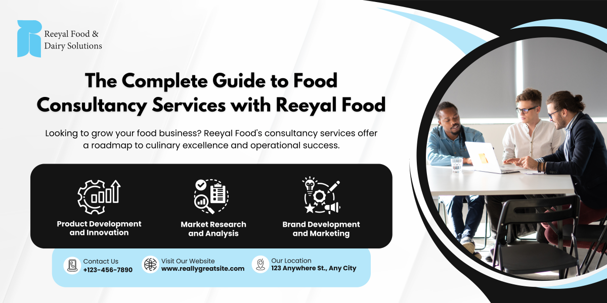 The Complete Guide to Food Consultancy Services with Reeyal Food – Reeyal Food & Dairy Solution