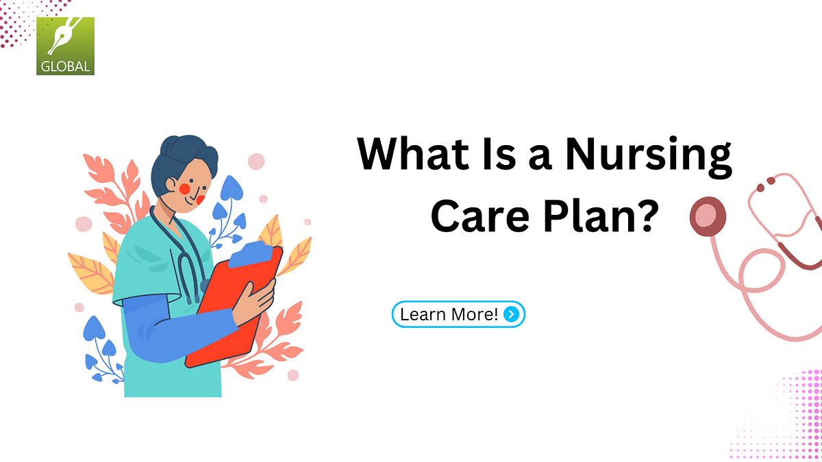 What Is Nursing Care Plan — Assignment Writing Guide | by Christophercameron | Nov, 2024 | Medium