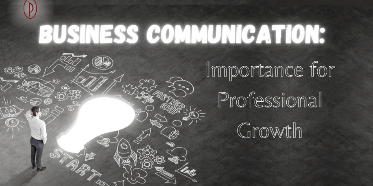 Business Communication: Importance for Professional Growth