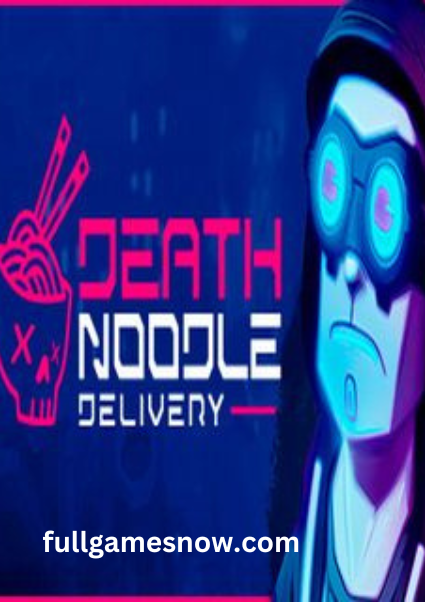 Death Noodle Delivery {2024} PC Game - Free Download Full Version