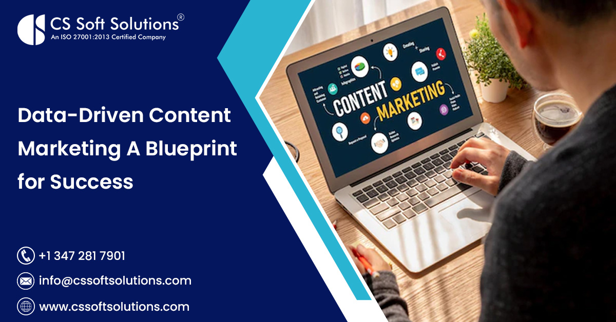 Data-Driven Content Marketing A Blueprint for Success    – C.S. Soft Solutions (India) Pvt Ltd