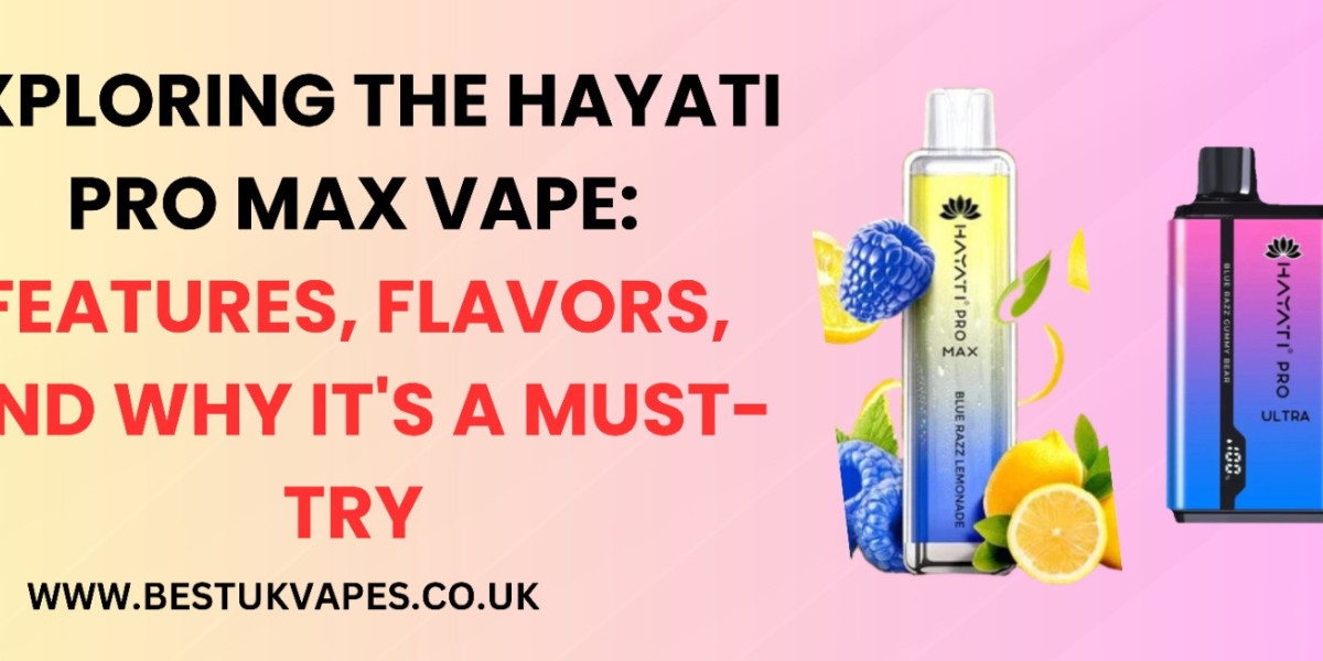 Exploring the Hayati Pro Max Vape: Features, Flavors, and Why It's a Must-Try