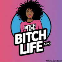 Bitch Life APK Download Free For Android