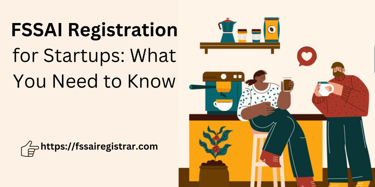 FSSAI Registration for Startups: What You Need to Know