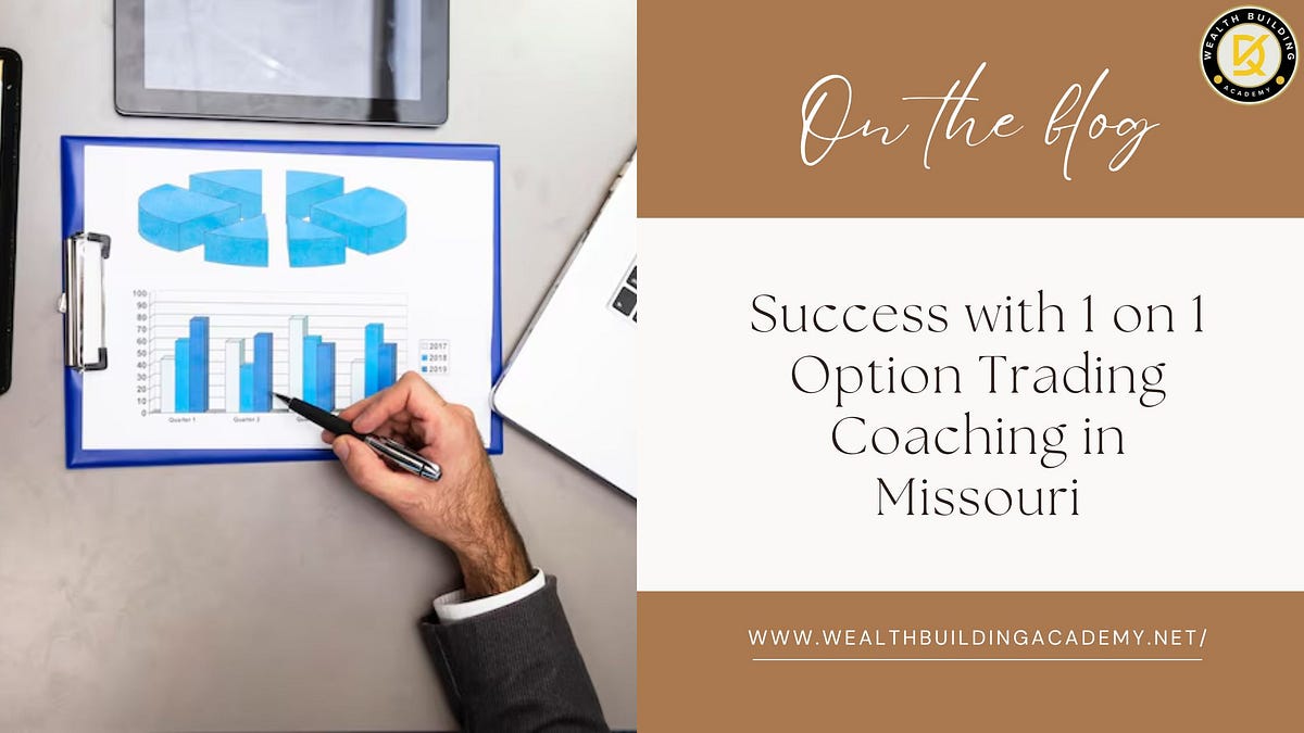 Unlock Success with 1 on 1 Option Trading Coaching in Missouri | by Wealth Building Academy | Dec, 2024 | Medium