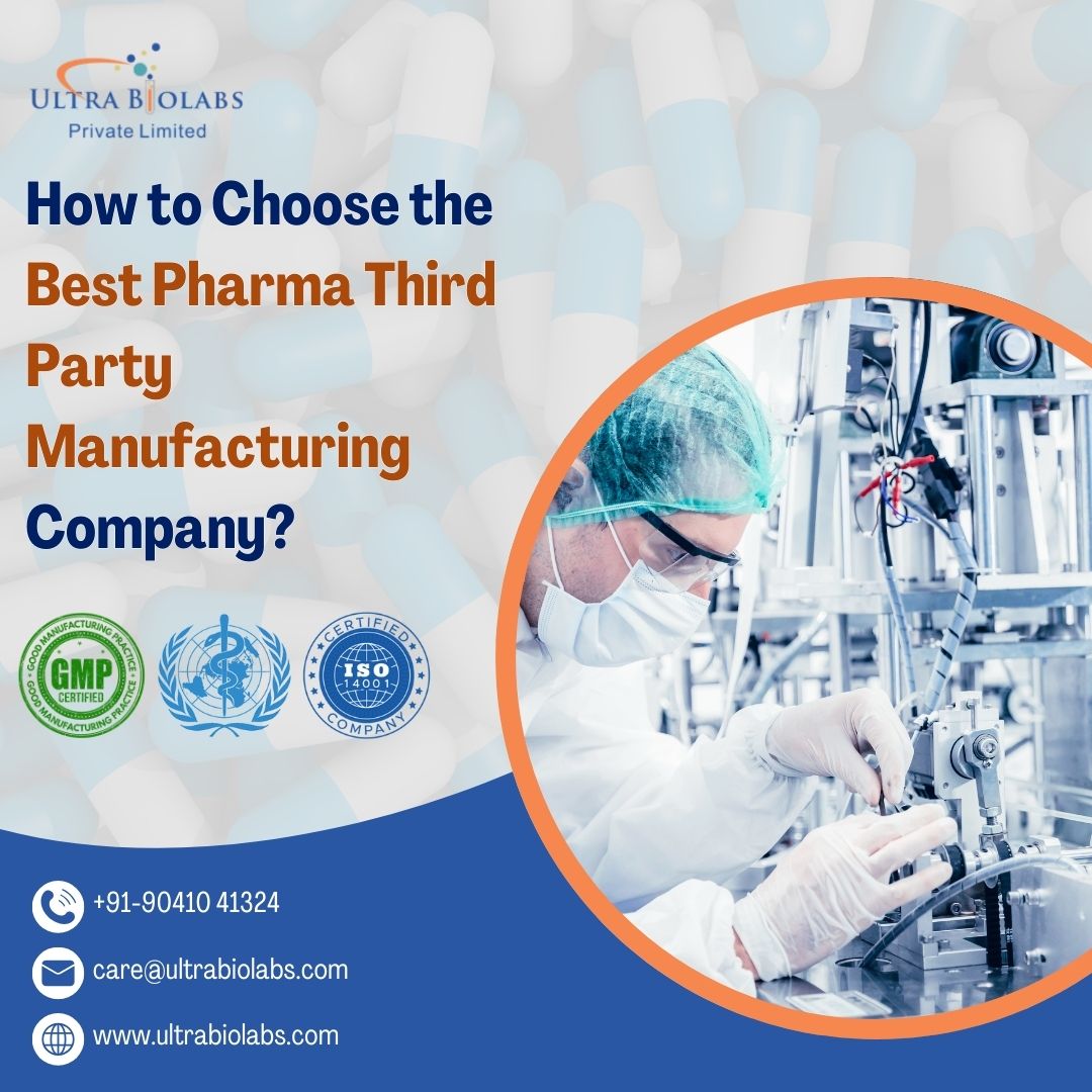 How to Choose Best Pharma Third Party Manufacturing Company? – Ultrabiolabs