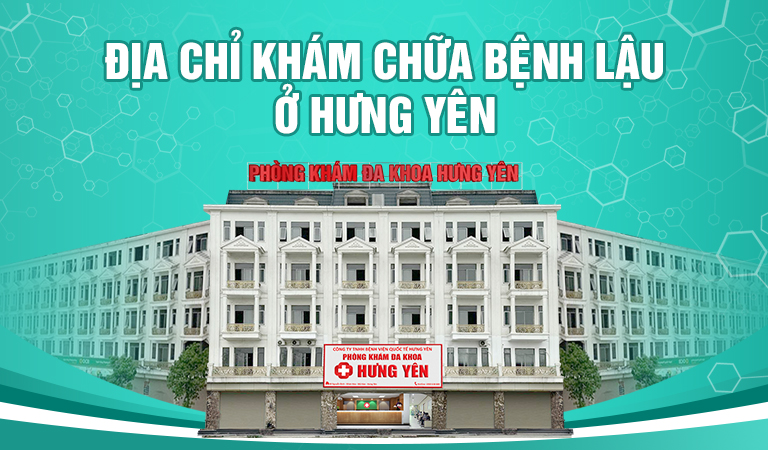 Địa chỉ chữa bệnh lậu uy tín ở Hưng Yên |