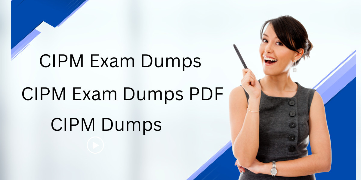 CIPM Exam Dumps 2024 Trusted Solutions for Guaranteed Success