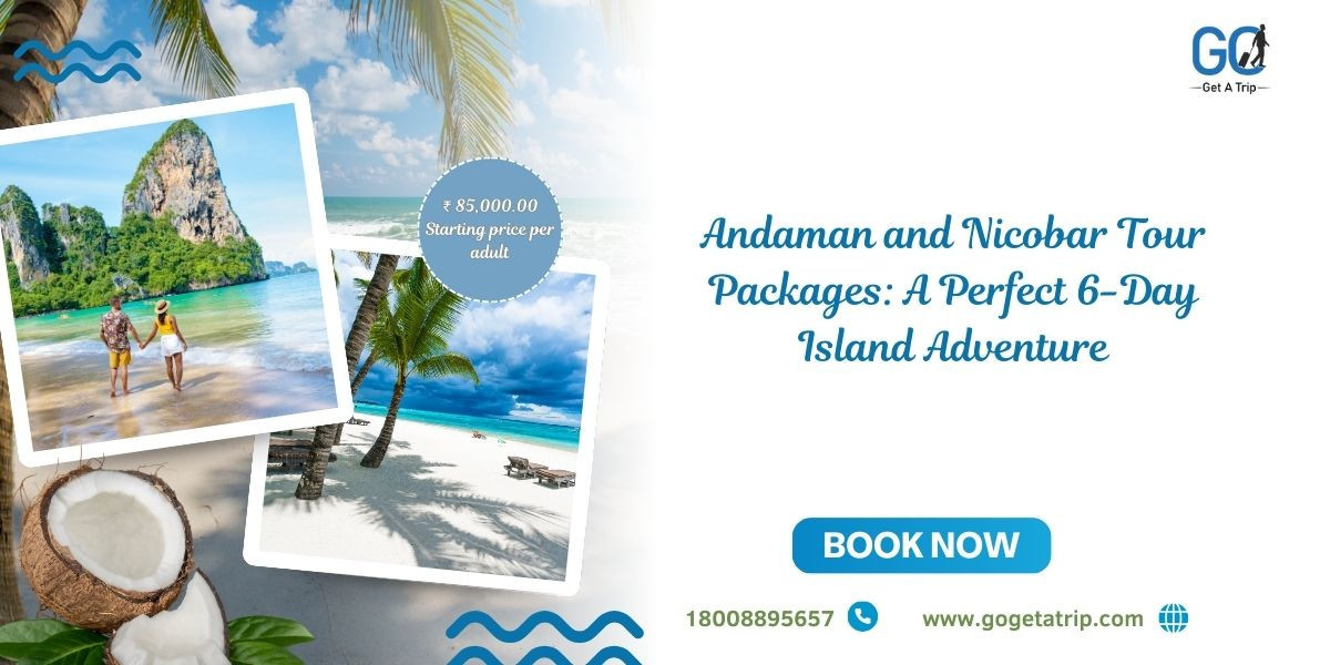 Andaman and Nicobar Tour Packages: A Perfect 6-Day Island Adventure