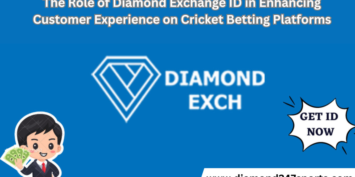 The Role of Diamond Exchange ID in Enhancing Customer Experience on Cricket Betting Platforms