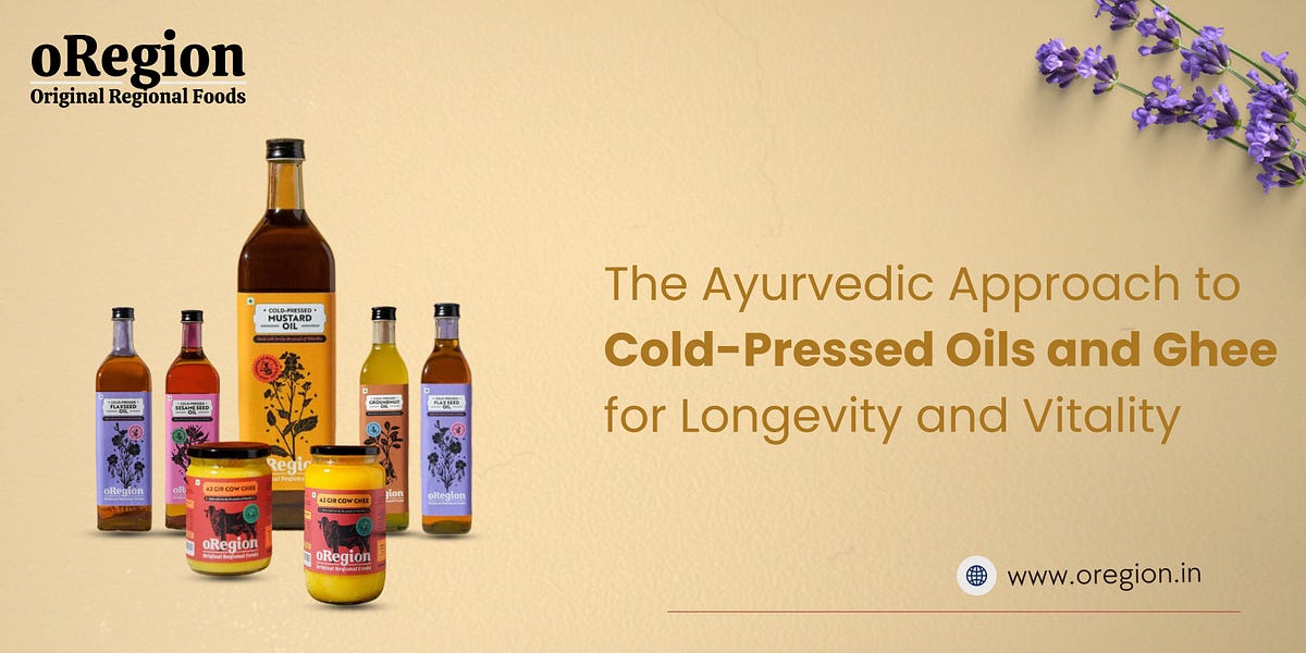 Ayurvedic Benefits of Cold-Pressed Oils and Ghee | Medium