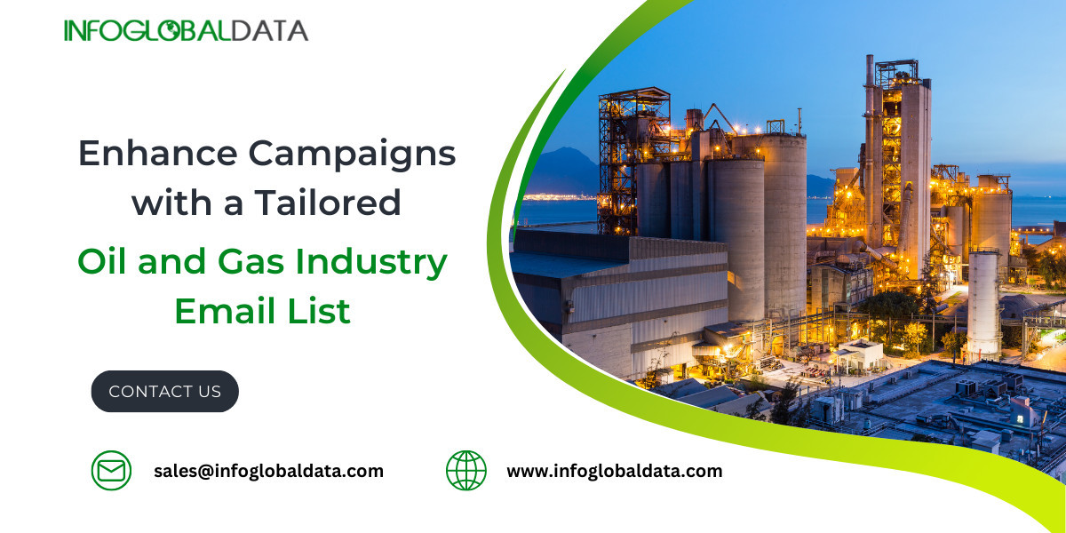 Enhance Campaigns with a Tailored Oil and Gas Industry Email List