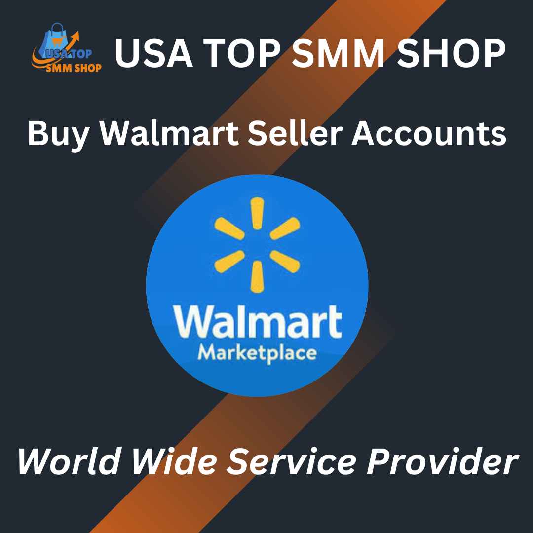 Buy Walmart Seller Accounts - % Walmart Seller USA,UK CA