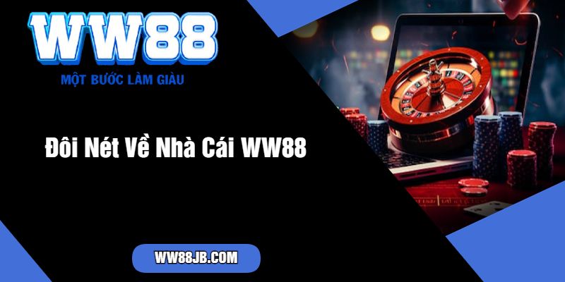 WW88 – Nhà Cái Uy Tín Cung Cấp Dịch Vụ Uy Tín