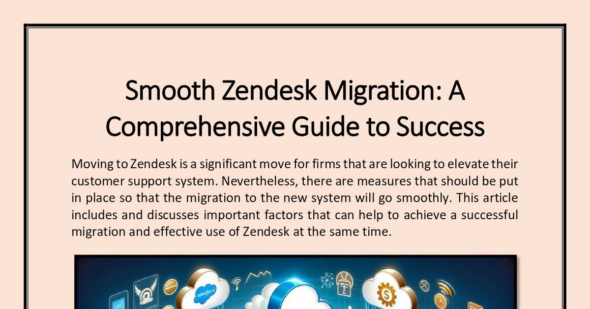 Smooth Zendesk Migration: A Comprehensive Guide to Success