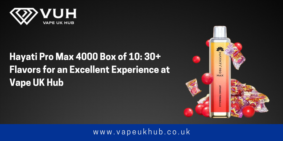 Hayati Pro Max 4000 Box of 10: 30+ Flavors for an Excellent Experience at Vape UK Hub