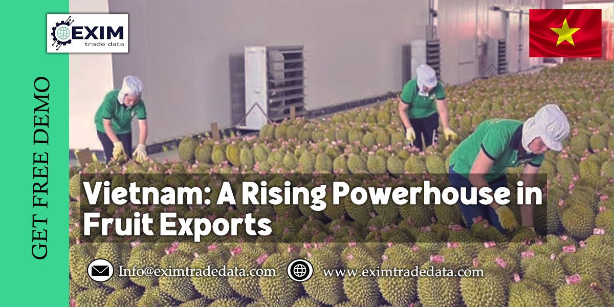 Vietnam: A Rising Powerhouse in Fruit Exports