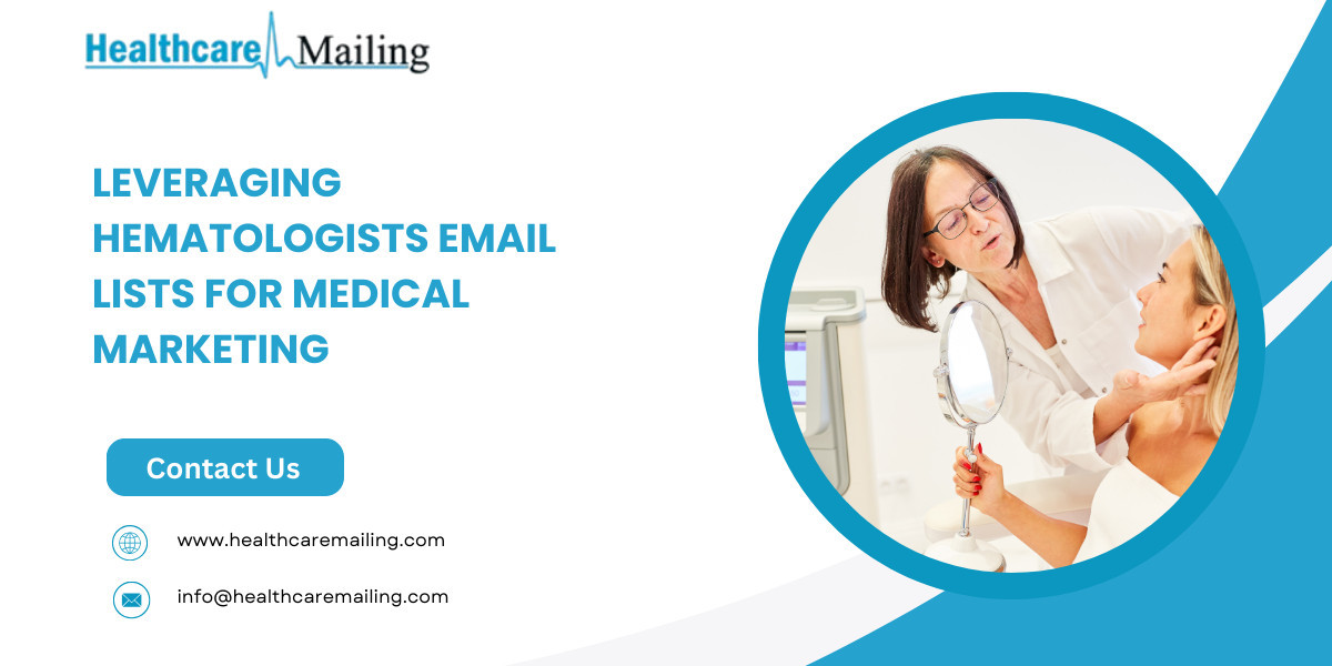 Leveraging Hematologists Email Lists for Medical Marketing