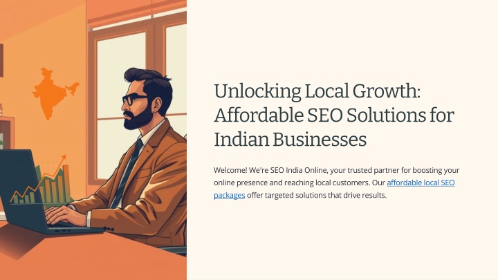 PPT - Unlocking-Local-Growth-Affordable-SEO-Solutions-for-Indian-Businesses PowerPoint Presentation - ID:13777656