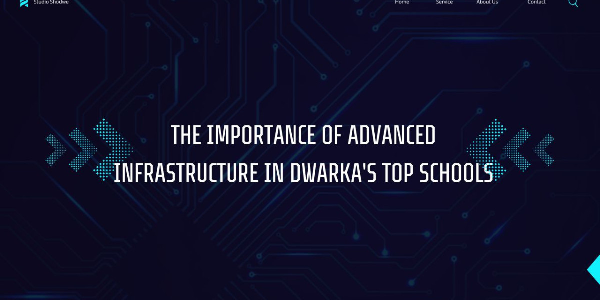 The Role of State-of-the-Art Infrastructure in Dwarka's Leading Schools