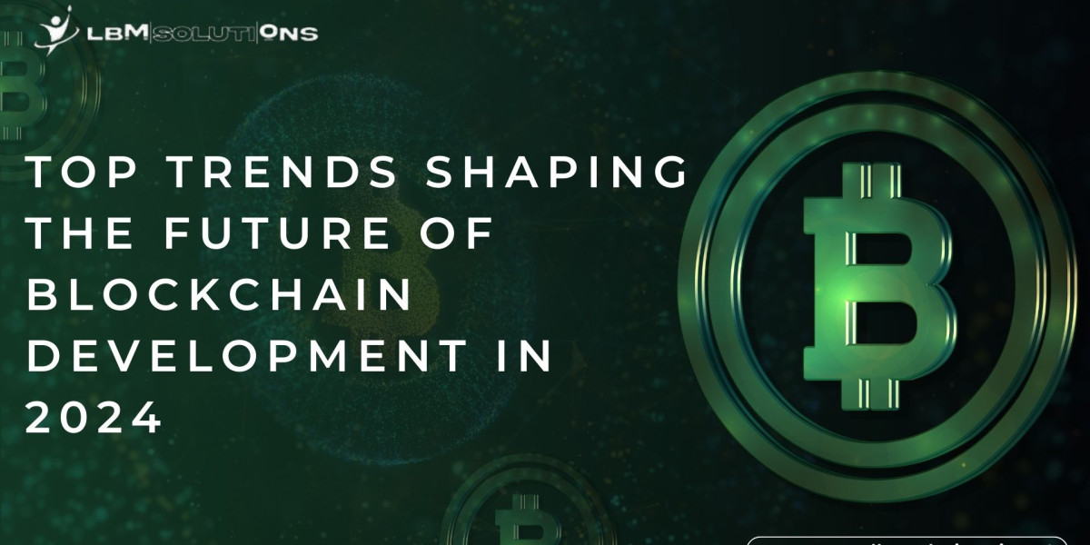 Top Trends Shaping the Future of Blockchain Development in 2024