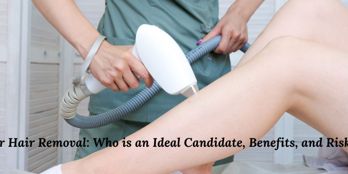 Laser Hair Removal: Who is an Ideal Candidate, Benefits, and Risks?